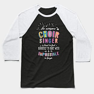 An awesome Choir Singer Gift Idea - Impossible to Forget Quote Baseball T-Shirt